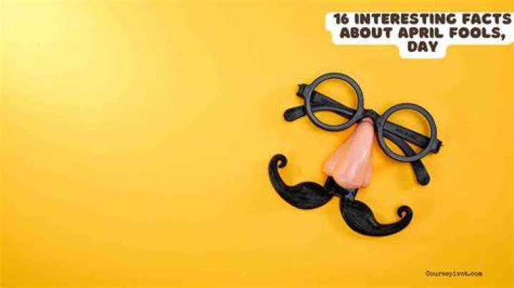 16 Interesting Facts About April Fools' Day