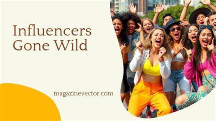 Influencers Gone Wild: The Phenomenon of Unfiltered Fame