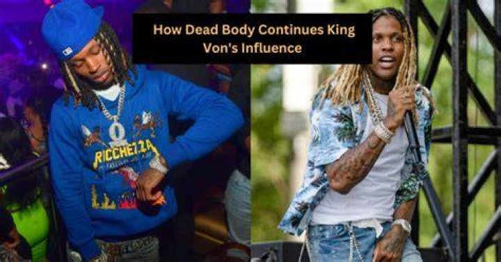King Von Body: Understanding the Legacy of a Rising Hip-Hop Star
