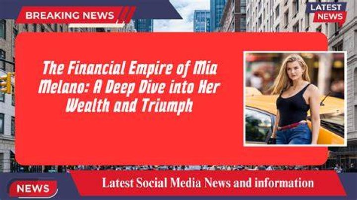 Mia Melano Net Worth: Exploring the Wealth and Career of a Rising Star