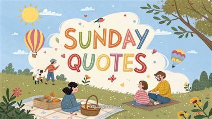 Sunday Quotes: Inspiring Words to Brighten Your Weekend