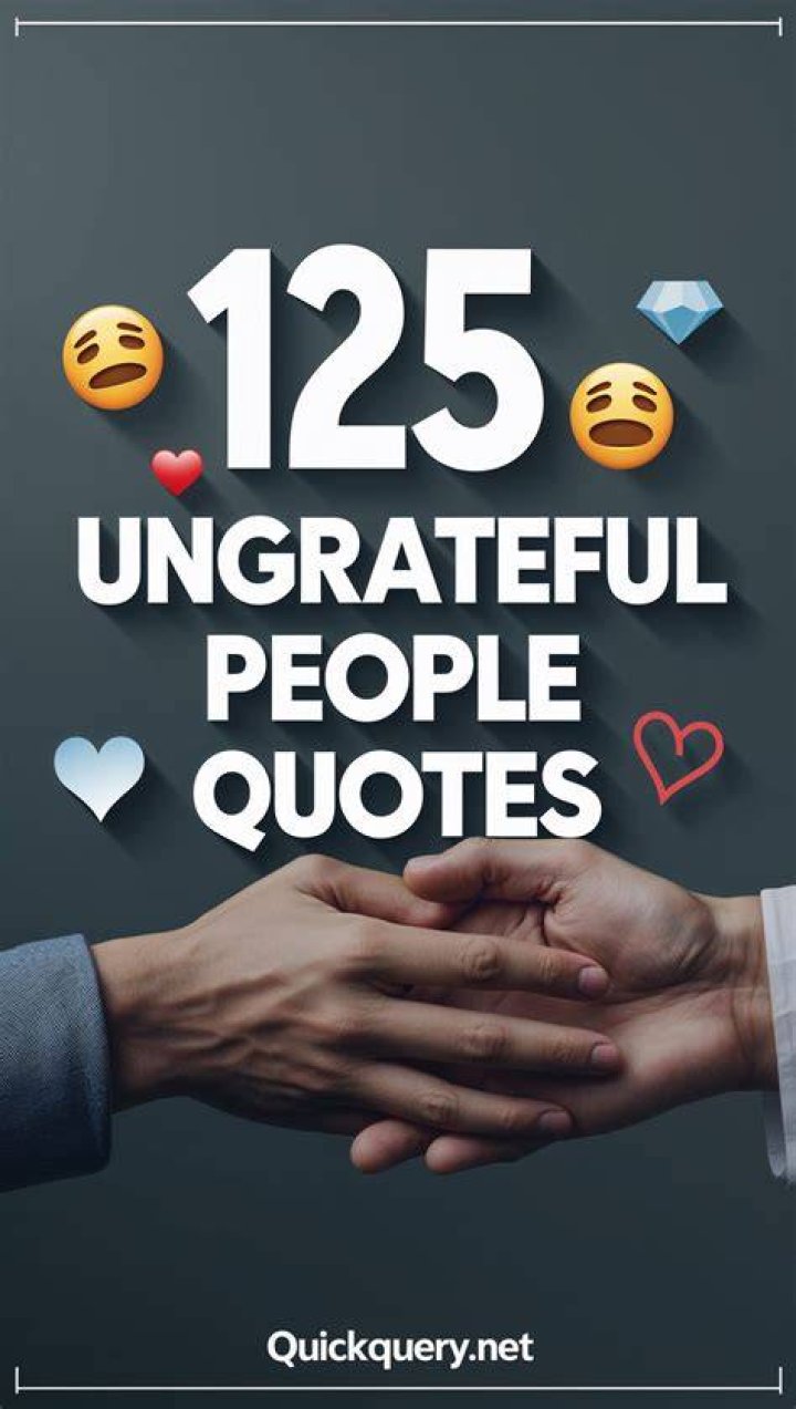 Ungrateful Quotes: A Deep Dive into the Meaning and Impact