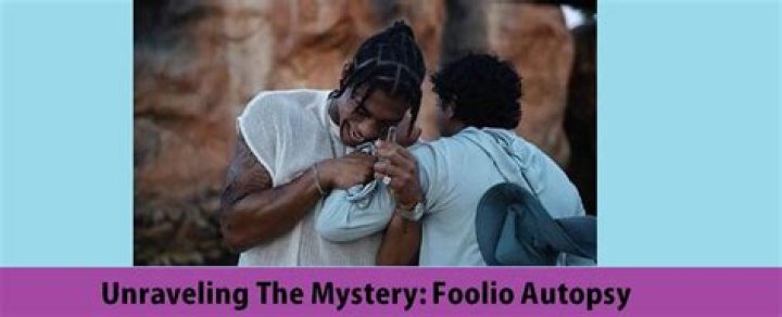 Unraveling the Mystery: The Fascinating Case of Foolio Autopsy