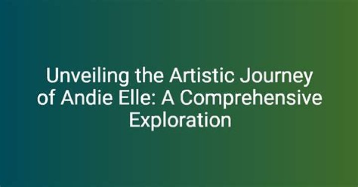 Unveiling the Allure of Andie Elle Naked: A Journey Through Her Life and Artistry