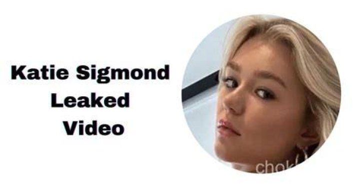 Unveiling the Mystery: Katie Sigmond Leaked