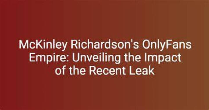 Unveiling the Mystique of McKinley Richardson of Leaks