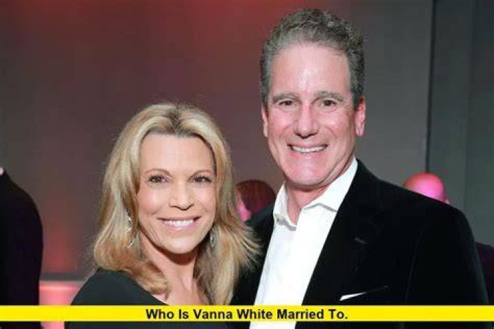 Who Is Vanna White Married To? Exploring the Life and Love of TV's Beloved Icon